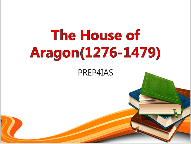 25 Important Questions from the House of Aragon(1276-1479) 1