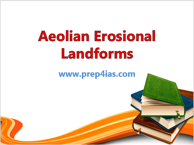 Aeolian Erosional Landforms: Deflation, Mushroom, Zeugen, Yardangs, Mesas, Buttes 1