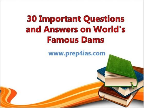 30 Important Questions and Answers on World's Famous Dams