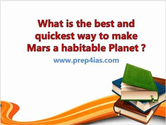 What is the best and quickest way to make Mars a habitable Planet ? 3