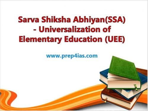 Sarva Shiksha Abhiyan(SSA) - Universalization of Elementary Education (UEE)