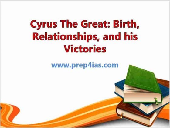 Cyrus The Great: Birth, Relationships, and his Victories 1
